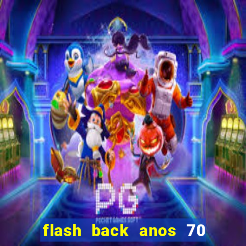 flash back anos 70 80 90 internacional download